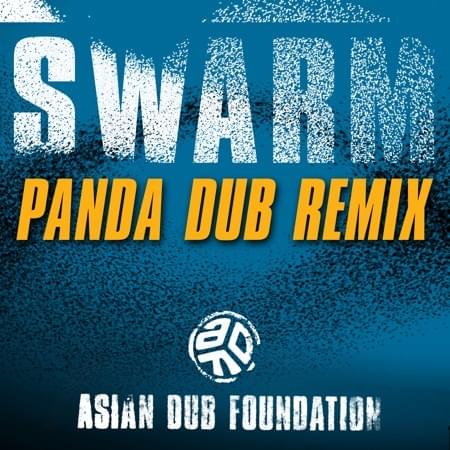 Swarm (Panda Dub Remix) by Asian Dub Foundation