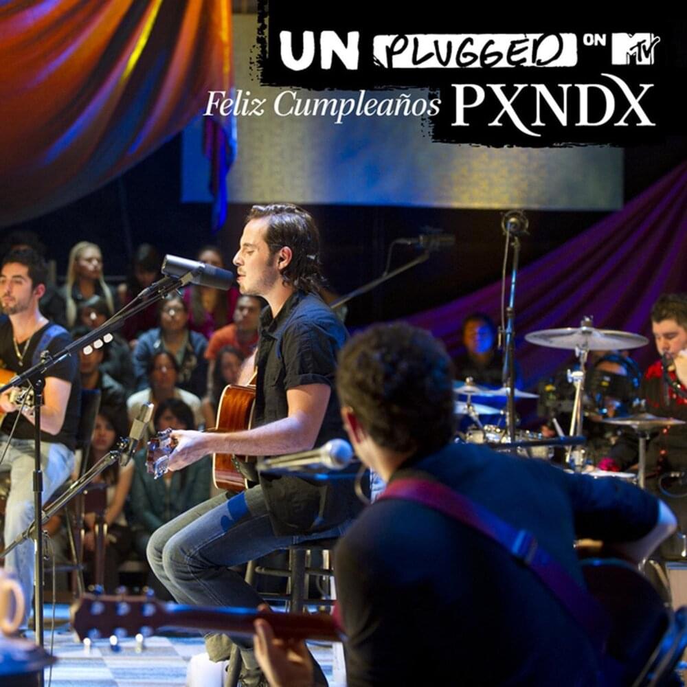 Album cover art for "Feliz Cumpleaños (MTV Unplugged)" by PXNDX