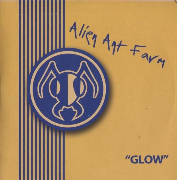 Glow by Alien Ant Farm