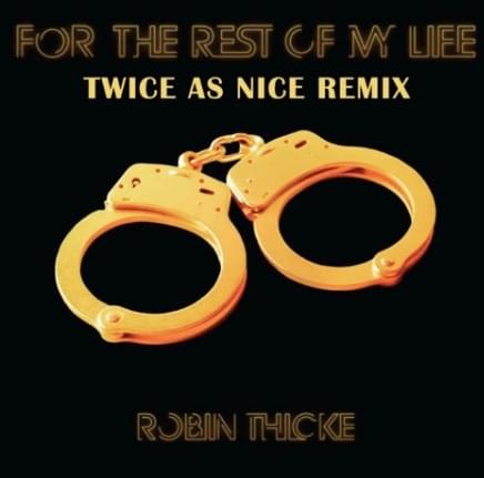 Album cover art for "4 The Rest of My Life [Twice as Nice Remix]" by Robin Thicke