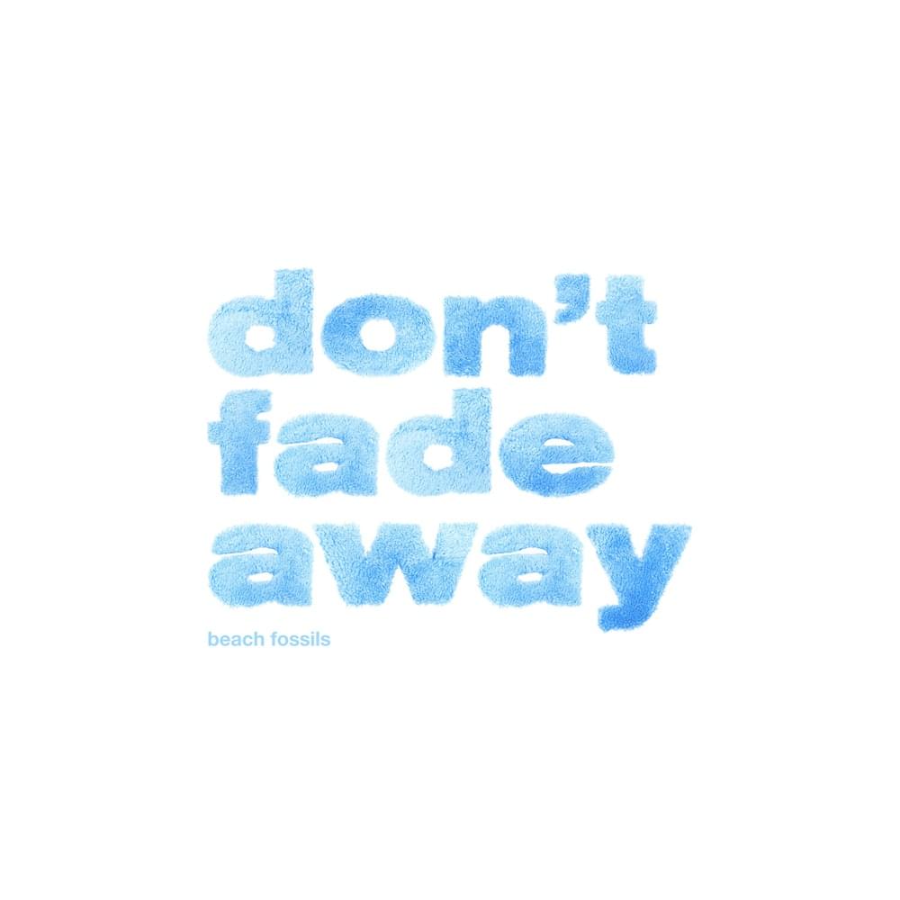 Album cover art for "Don’t Fade Away" by Beach Fossils