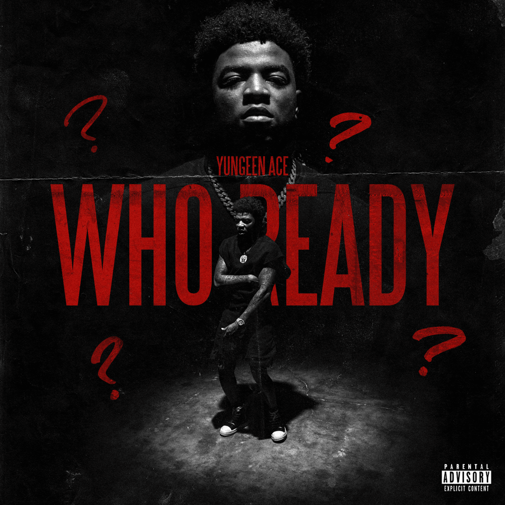 Album cover art for "Who Ready" by Yungeen Ace
