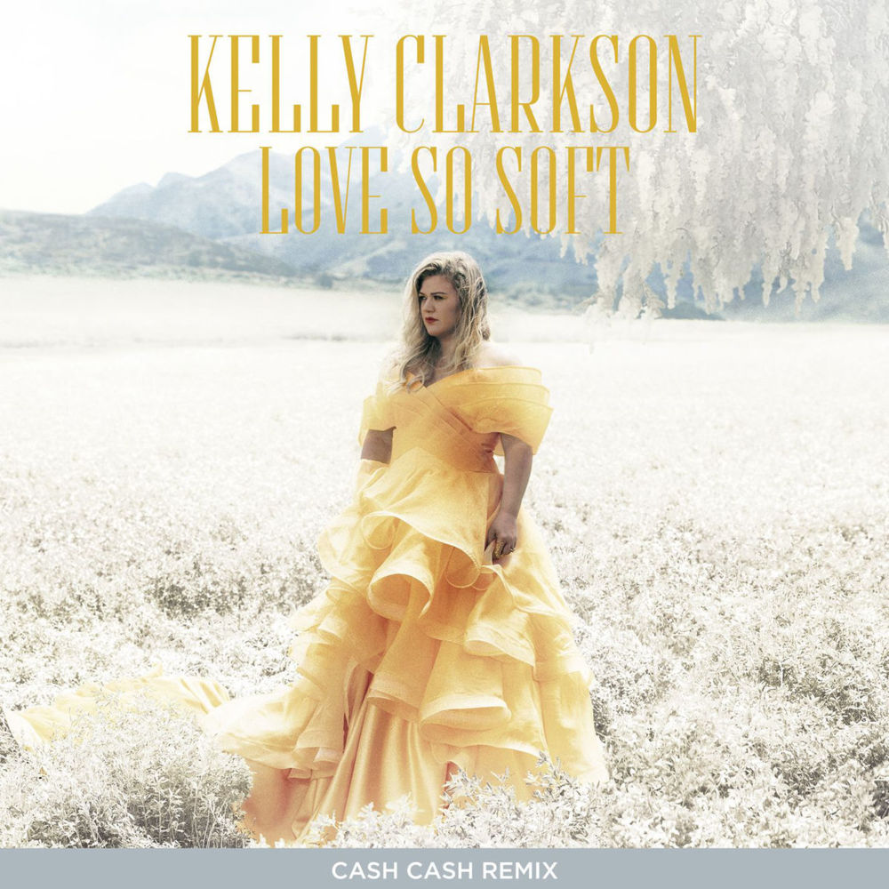 Album cover art for "Love So Soft (Cash Cash Remix)" by Kelly Clarkson