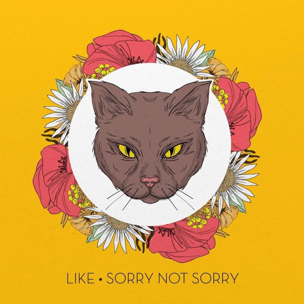 Sorry Not Sorry by Like