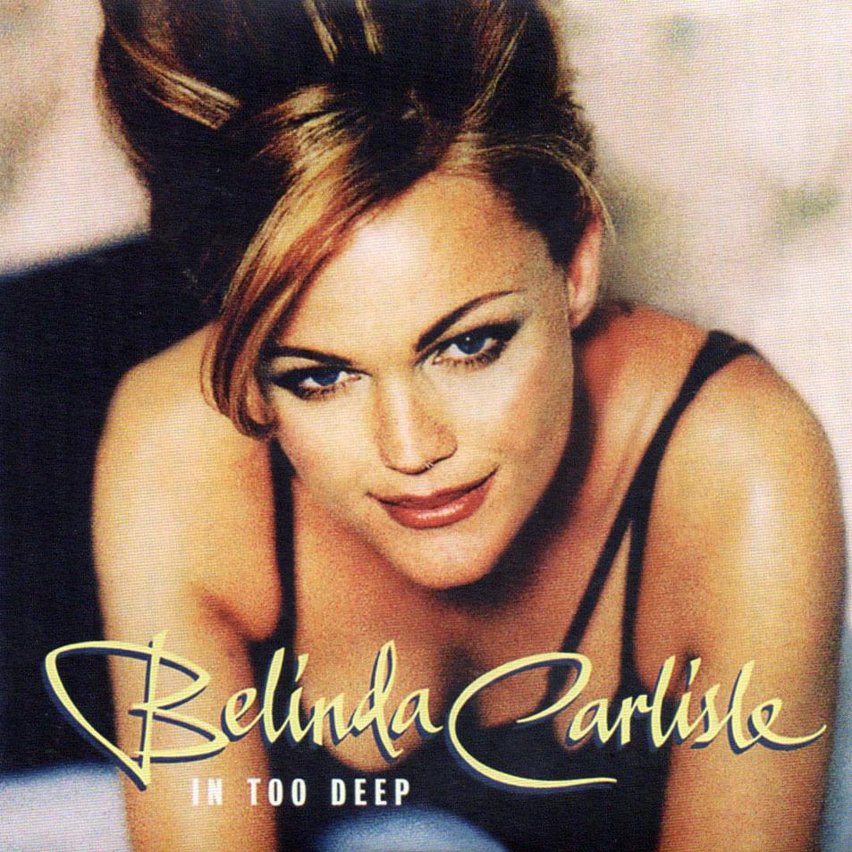 Album cover art for "In Too Deep" by Belinda Carlisle