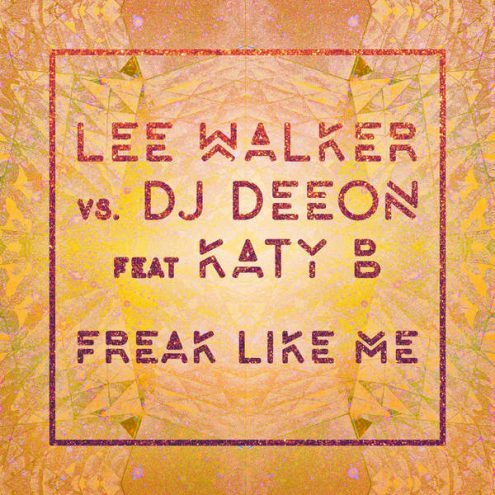Album cover art for "Freak Like Me" by Lee Walker & MNEK & Katy B