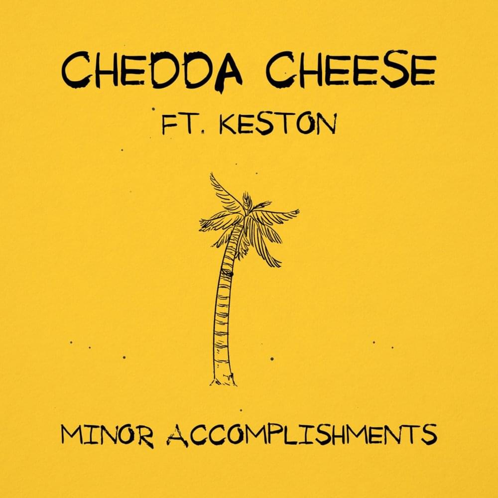 Album cover art for "Minor Accomplishments" by Chedda Cheese & Keston