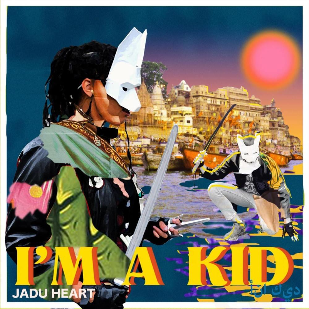I’m A Kid by Jadu Heart
