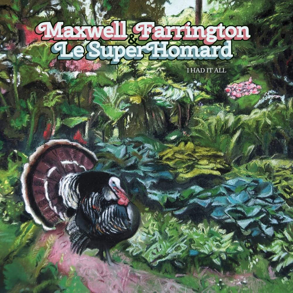 I Had It All by Maxwell Farrington & Le SuperHomard