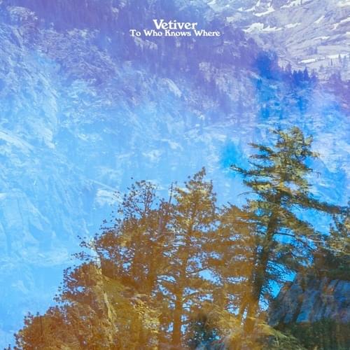 Album cover art for "To Who Knows Where" by Vetiver