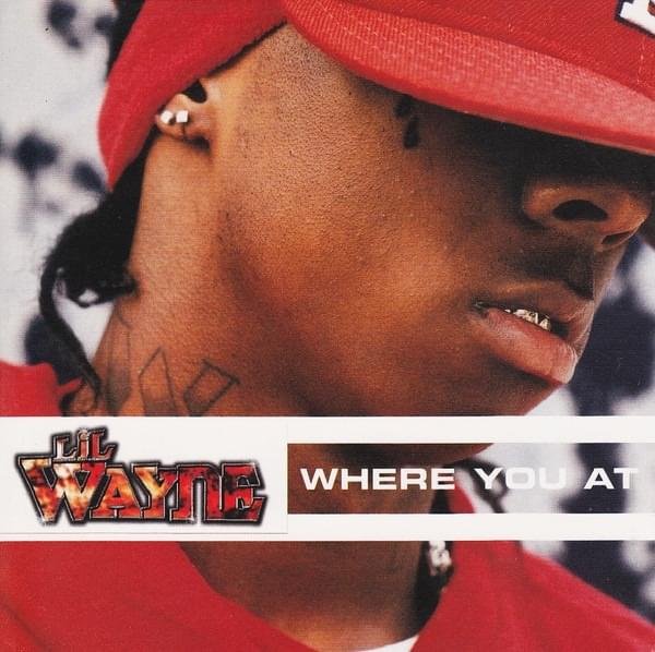 Album cover art for "Where You At" by Lil Wayne