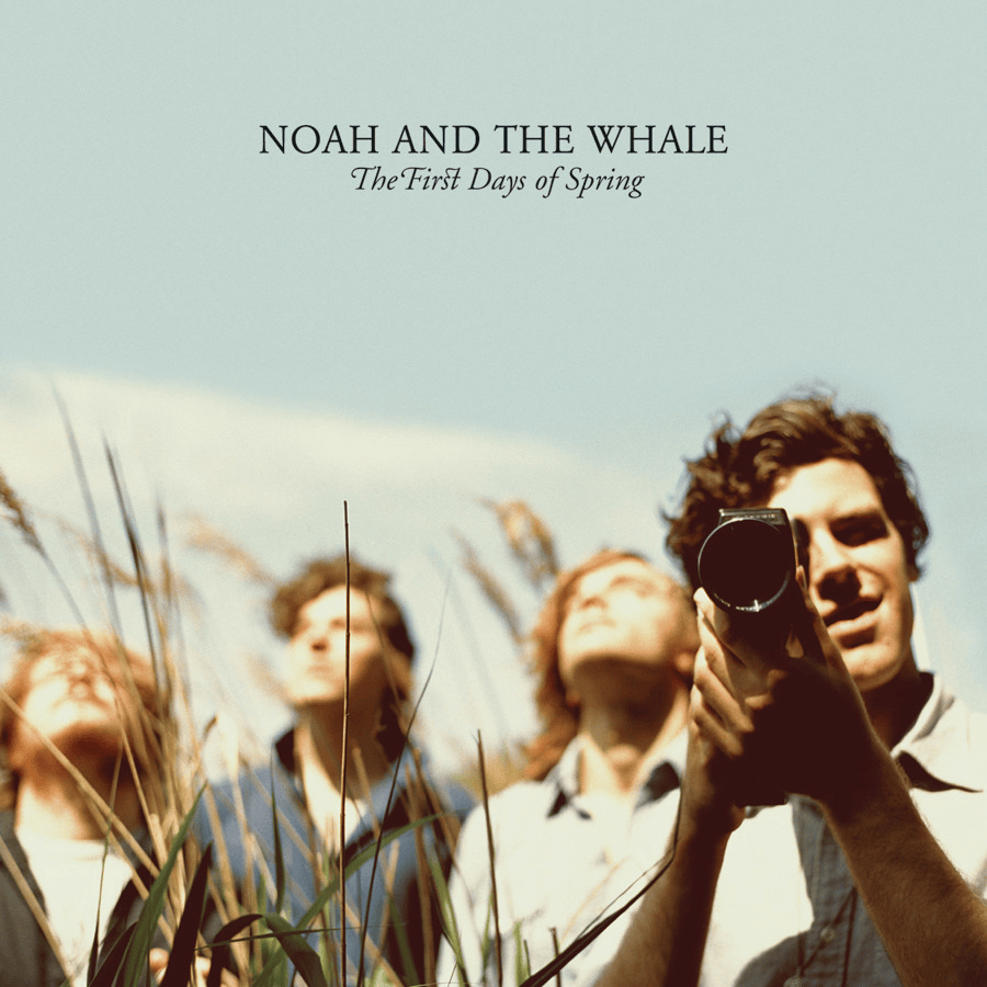 The First Days of Spring by Noah and the Whale