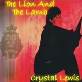 Album cover art for "Lion and the Lamb" by Crystal Lewis