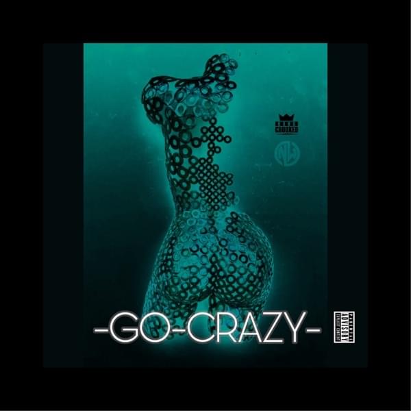 Album cover art for "Go Crazy" by KXNG Crooked