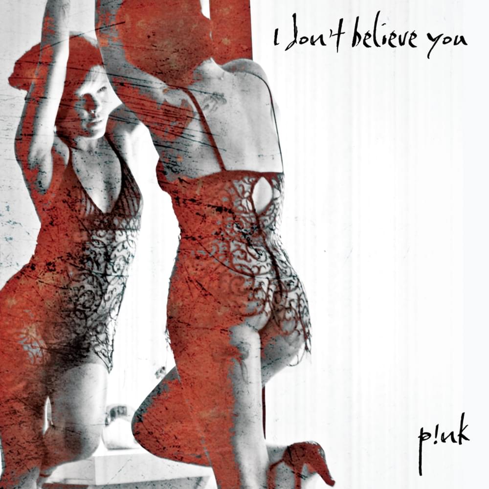 Album cover art for "I Don’t Believe You" by P!nk