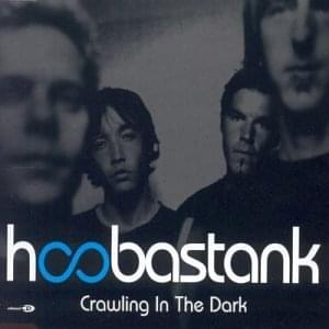 Crawling in the Dark by Hoobastank