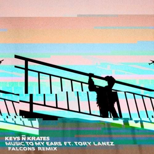 Album cover art for "Music To My Ears (Falcons Remix)" by Keys N Krates & Tory Lanez