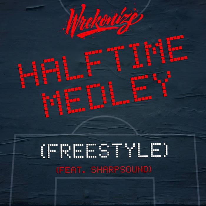 Album cover art for "Halftime Medley (Freestyle)" by Wrekonize