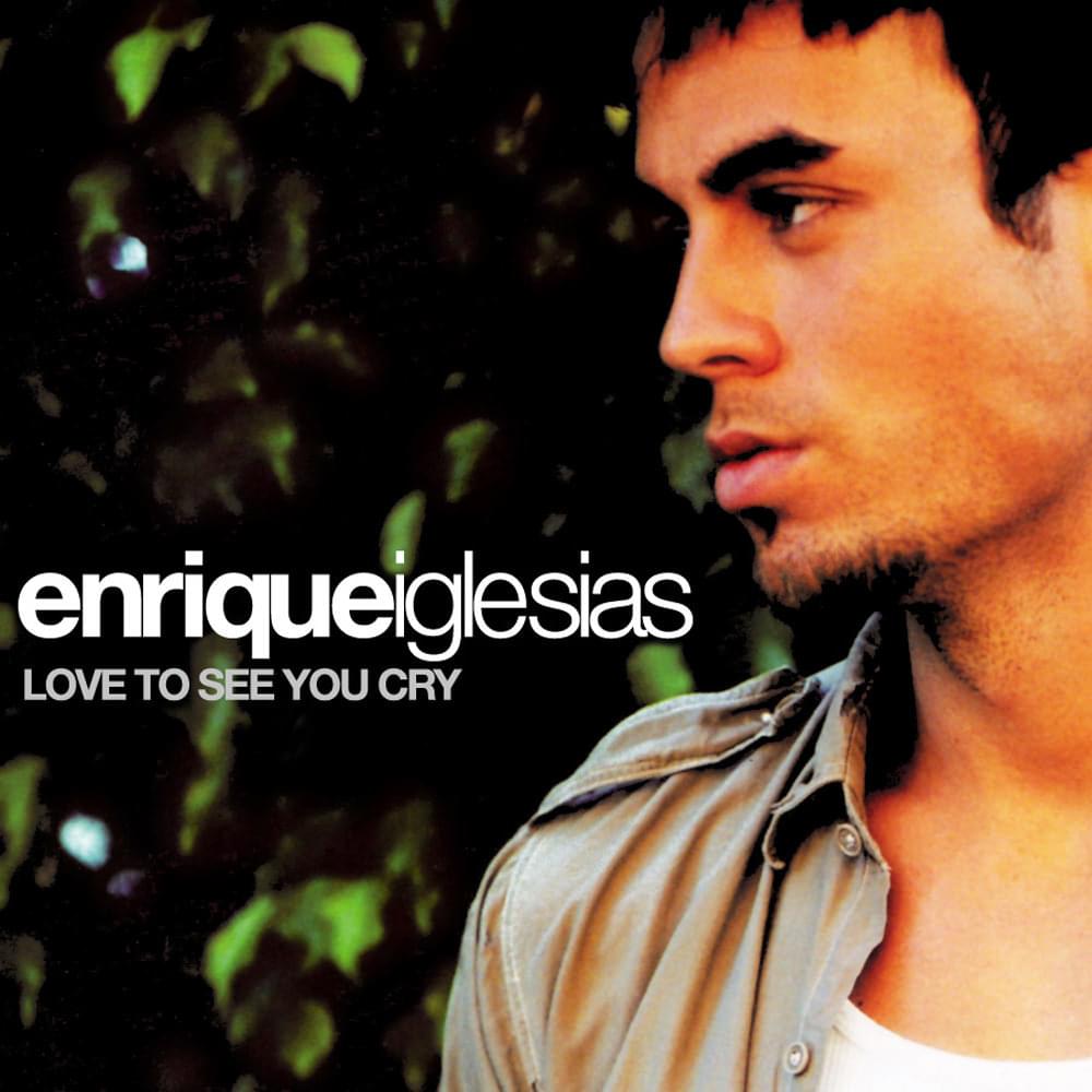 Album cover art for "Love to See You Cry" by Enrique Iglesias