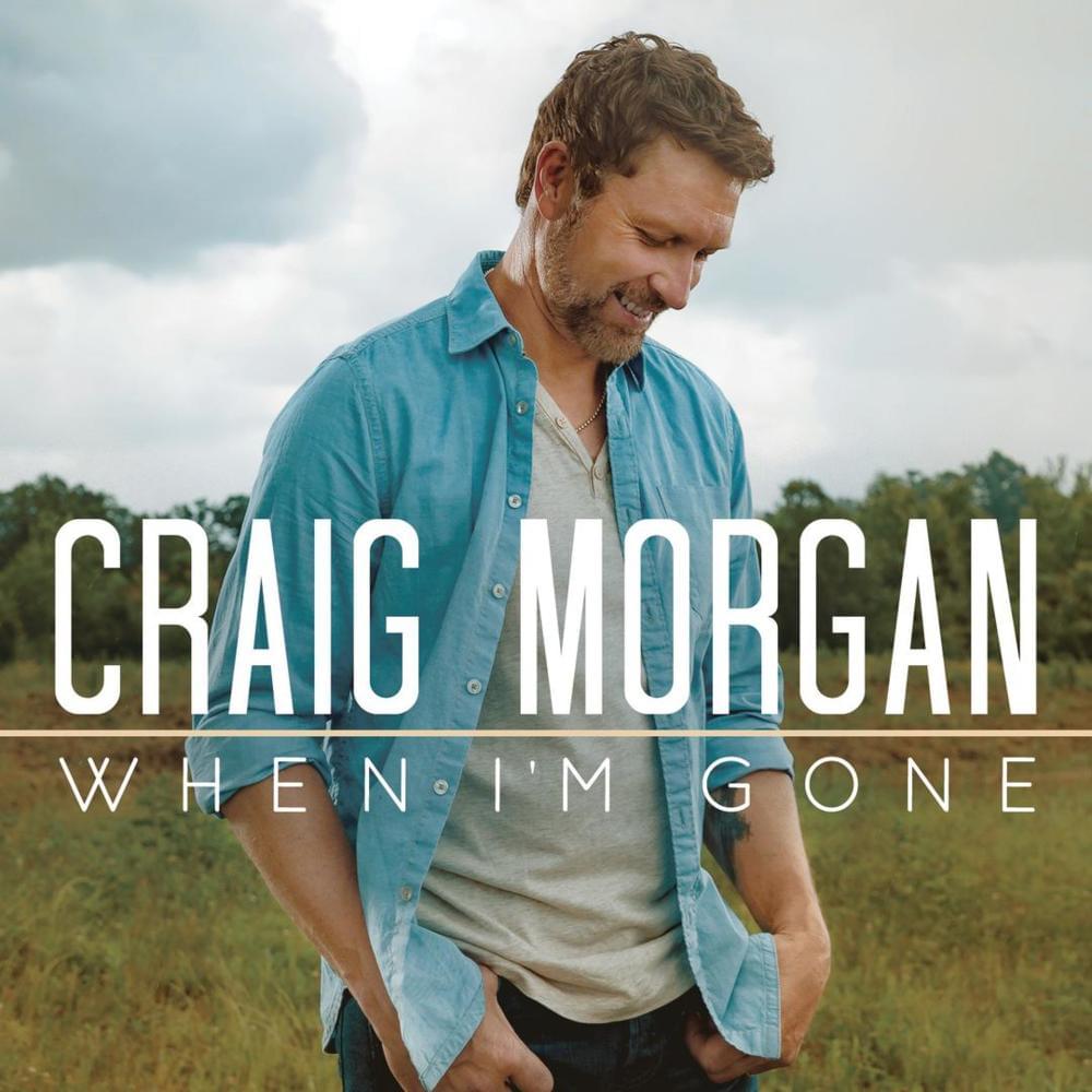 Album cover art for "When I’m Gone" by Craig Morgan