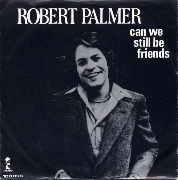 Album cover art for "Can We Still Be Friends?" by Robert Palmer