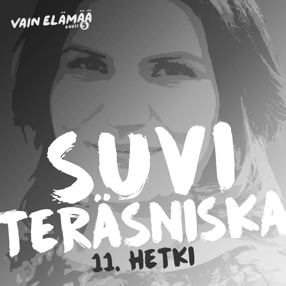 Album cover art for "11. Hetki (Vain elämää kausi 5)" by Suvi Teräsniska
