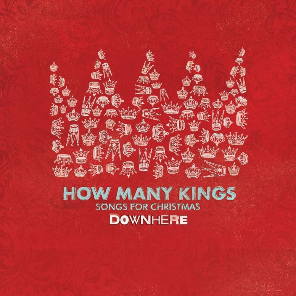 How Many Kings [Re-Imagined] by Downhere
