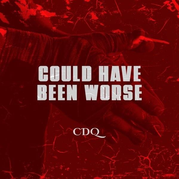 Album cover art for "Could Have Been Worse" by CDQ