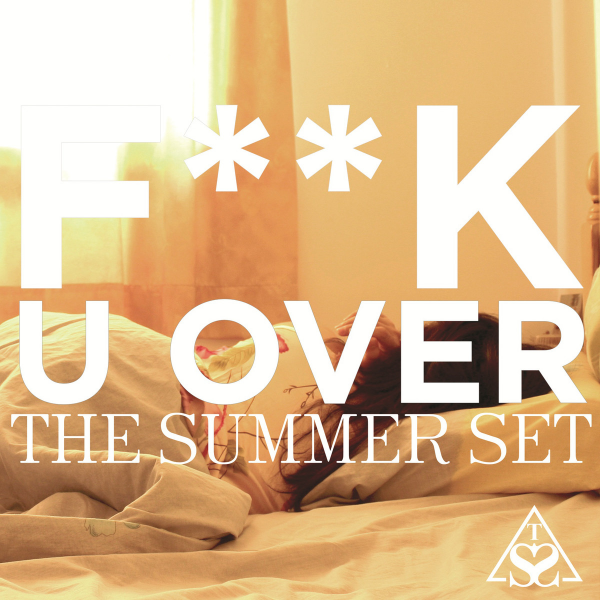Album cover art for "Fuck U Over" by The Summer Set