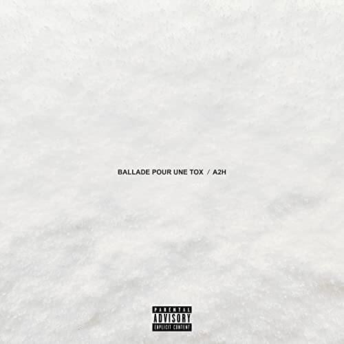 Album cover art for "Ballade pour une tox" by A2H