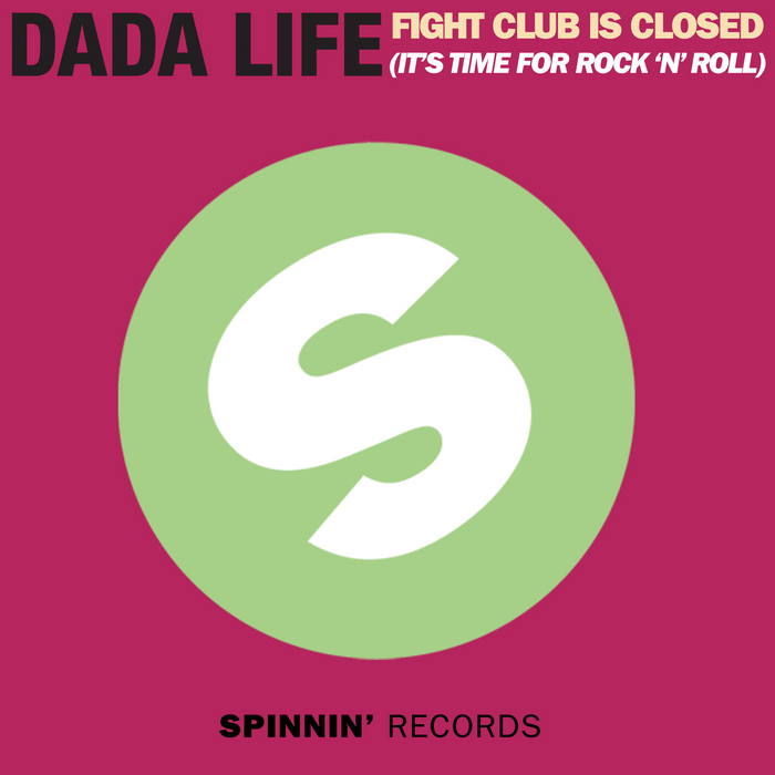Album cover art for "Fight Club Is Closed (It’s Time for Rock’n’Roll)" by Dada Life