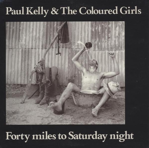Album cover art for "Forty Miles to Saturday Night" by Paul Kelly and the Messengers