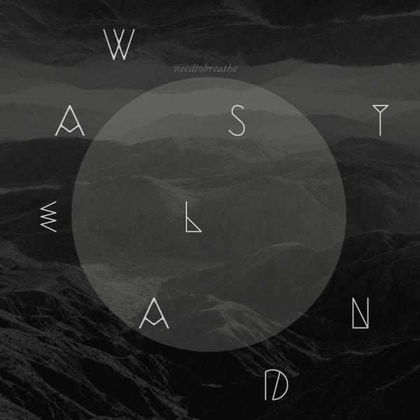 Album cover art for "Wasteland" by NEEDTOBREATHE