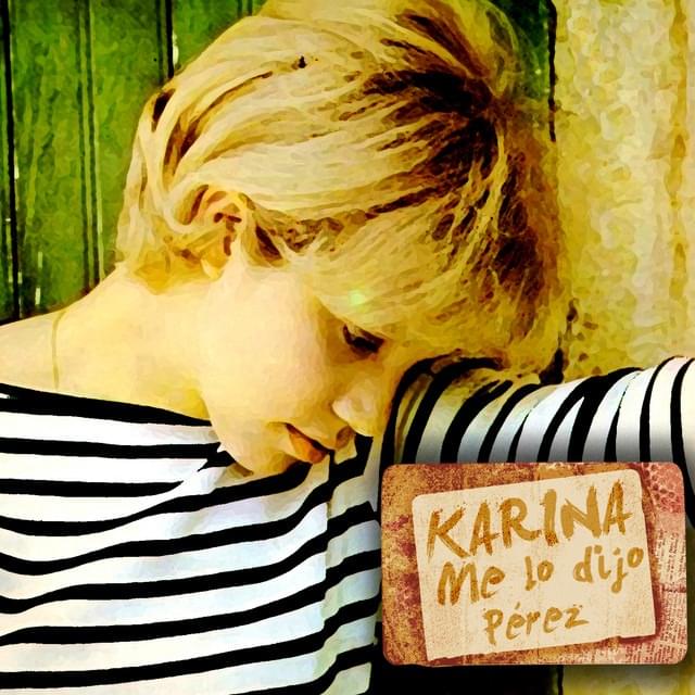 Album cover art for "Me Lo Dijo Pérez" by Karina (ESP)