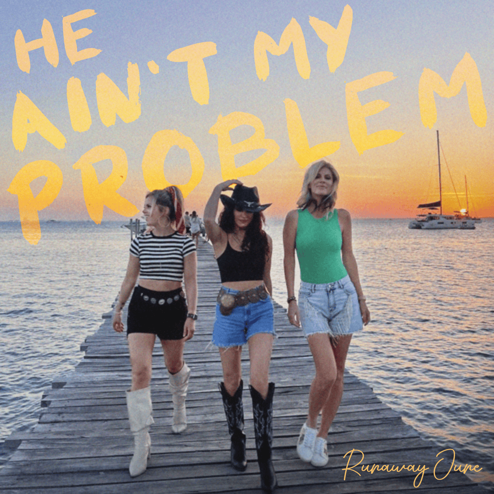 Album cover art for "He Ain’t My Problem" by Runaway June