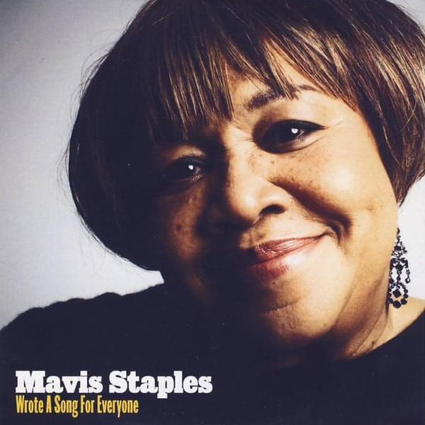 Album cover art for "Wrote A Song For Everyone" by Mavis Staples