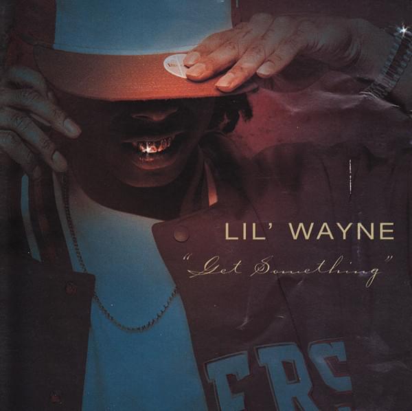 Album cover art for "Get Something" by Lil Wayne & Mannie Fresh