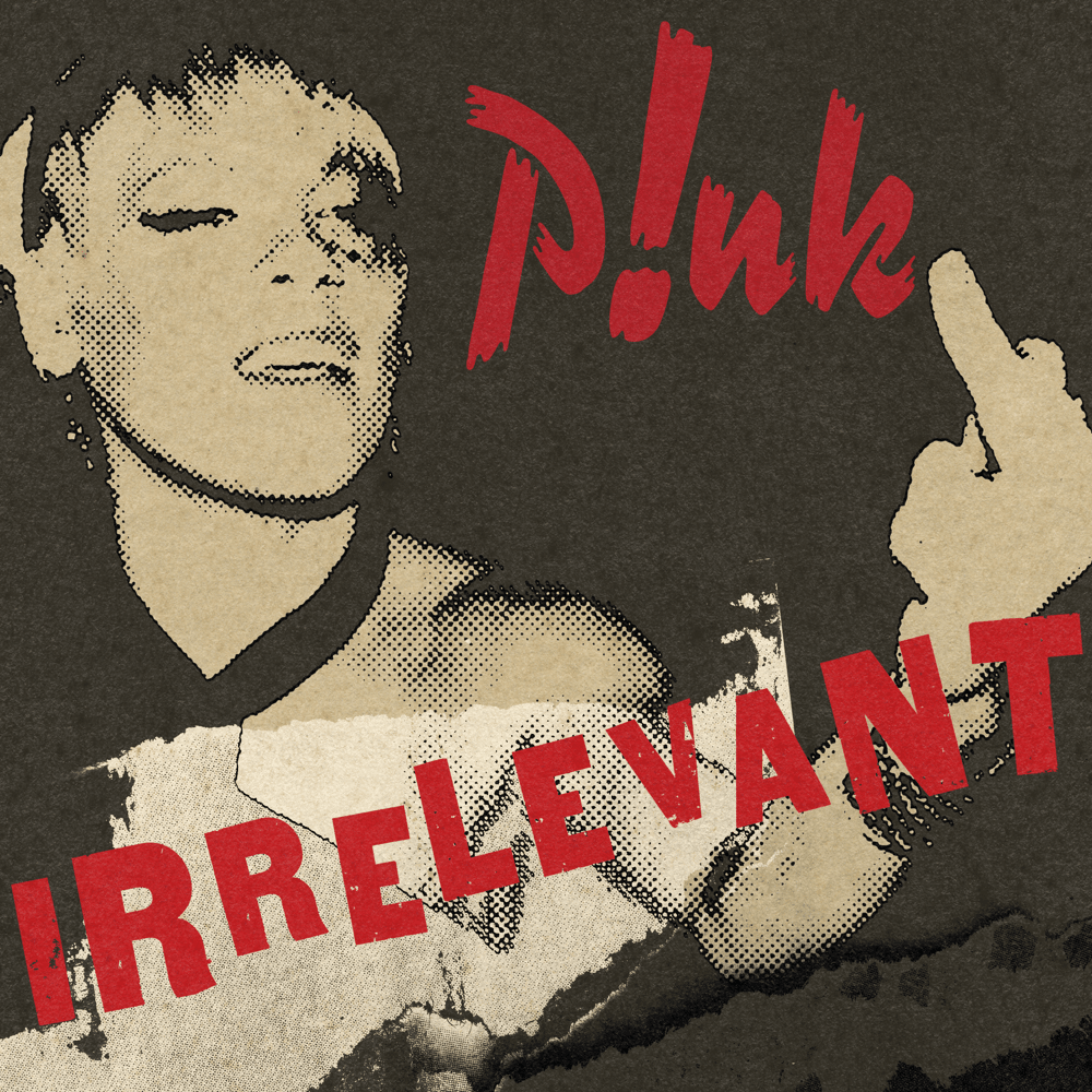 Album cover art for "Irrelevant" by P!nk