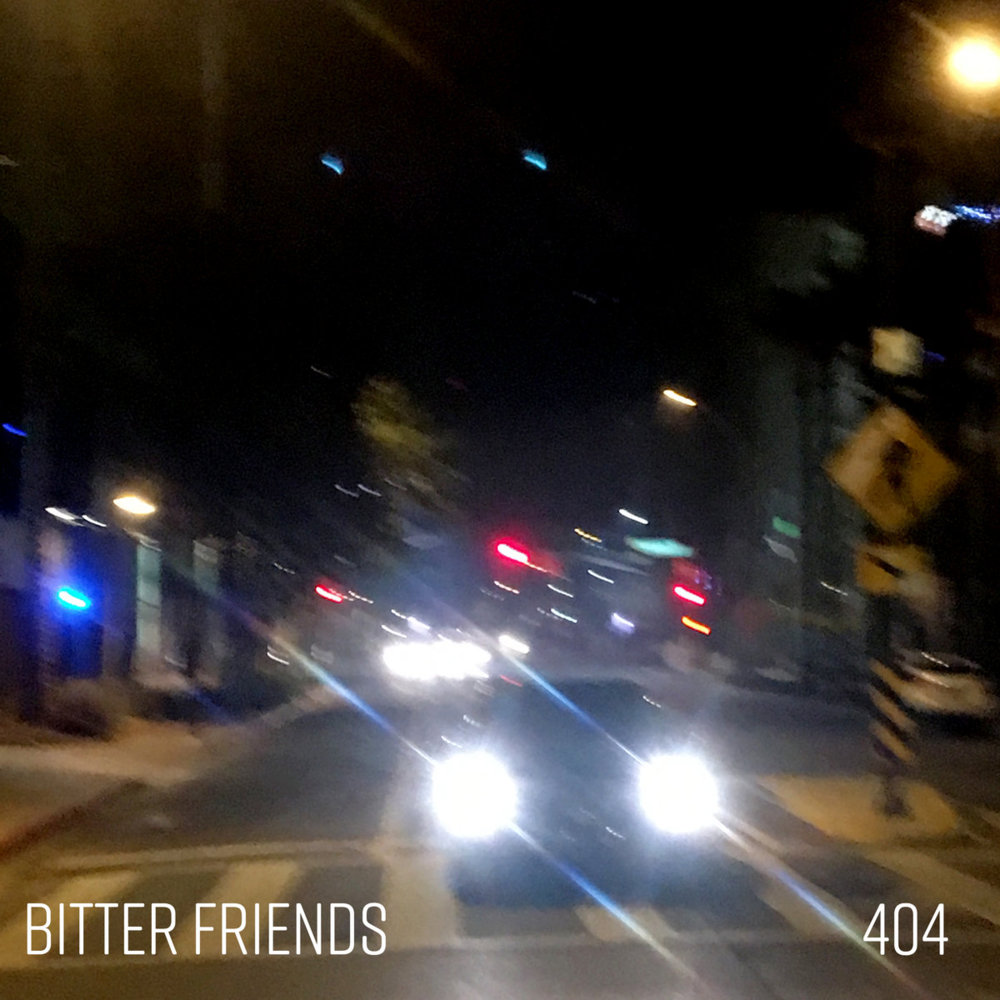 Album cover art for "Bitter Friends" by 404