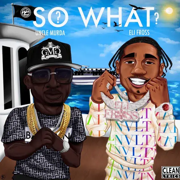 Album cover art for "So What?" by Uncle Murda & Eli Fross