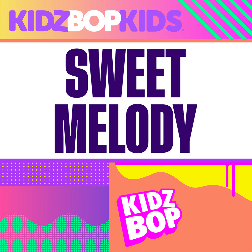 Album cover art for "Sweet Melody" by KIDZ BOP Kids