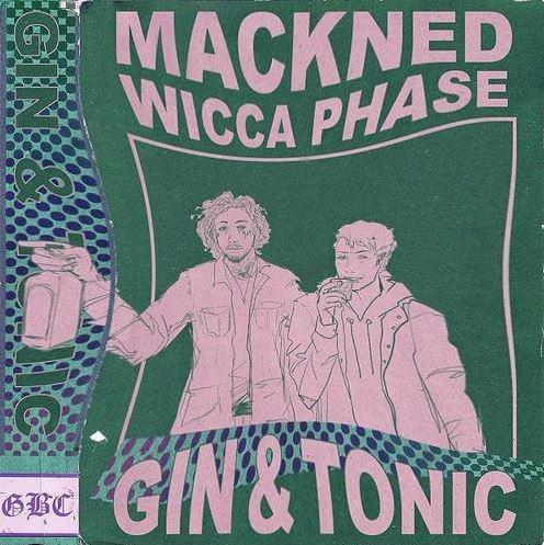 Album cover art for "Gin & Tonic" by Mackned & Wicca Phase Springs Eternal