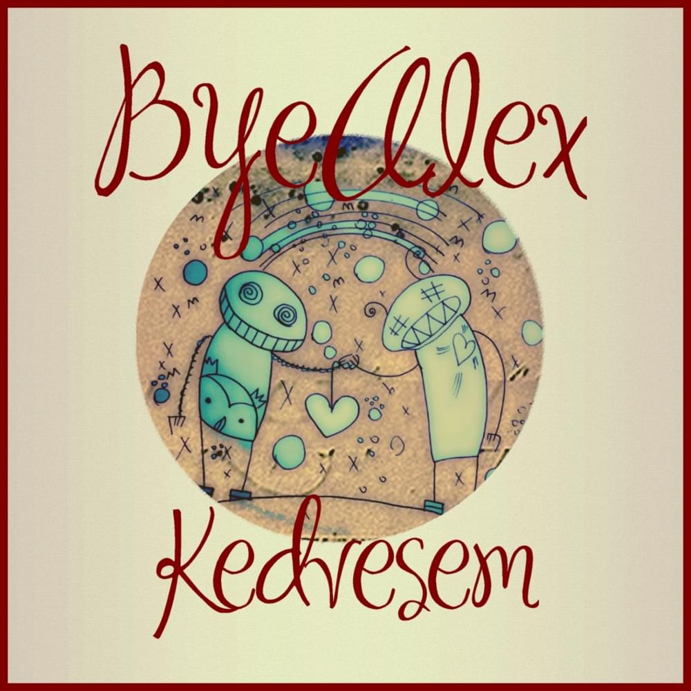 Album cover art for "Kedvesem (Zoohacker Remix)" by ByeAlex