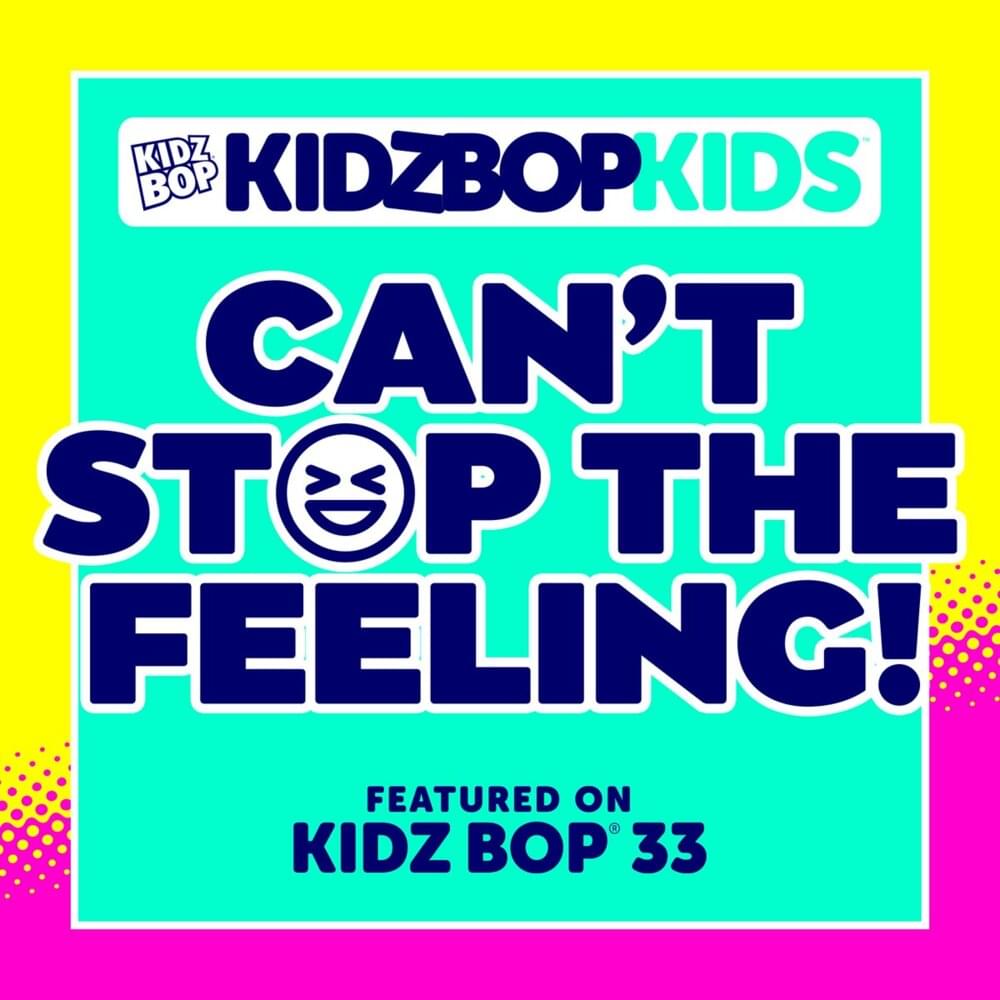 Album cover art for "Can’t Stop the Feeling!" by KIDZ BOP Kids