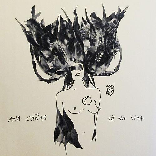 Album cover art for "Tô Na Vida" by Ana Cañas