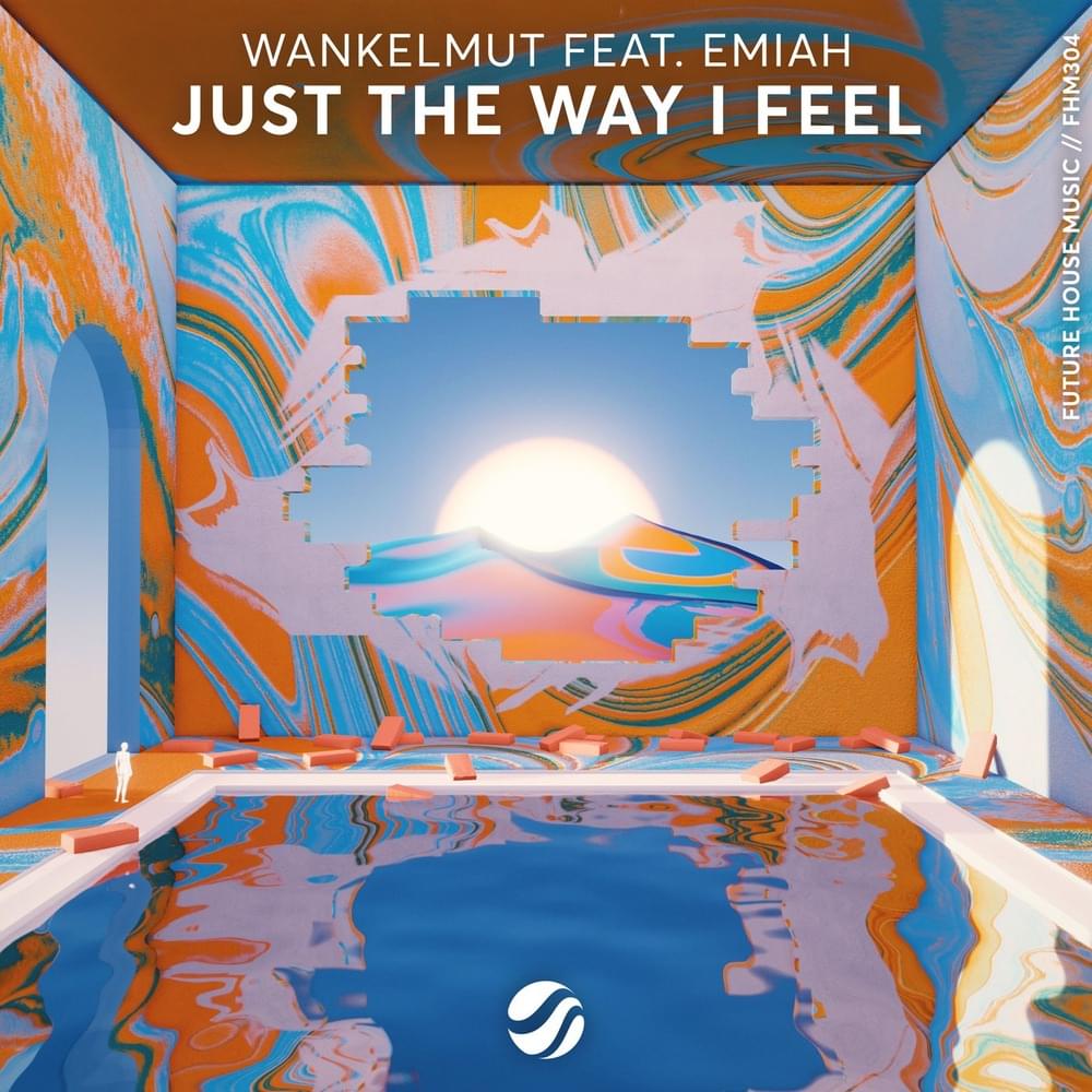 Just The Way I Feel by Wankelmut