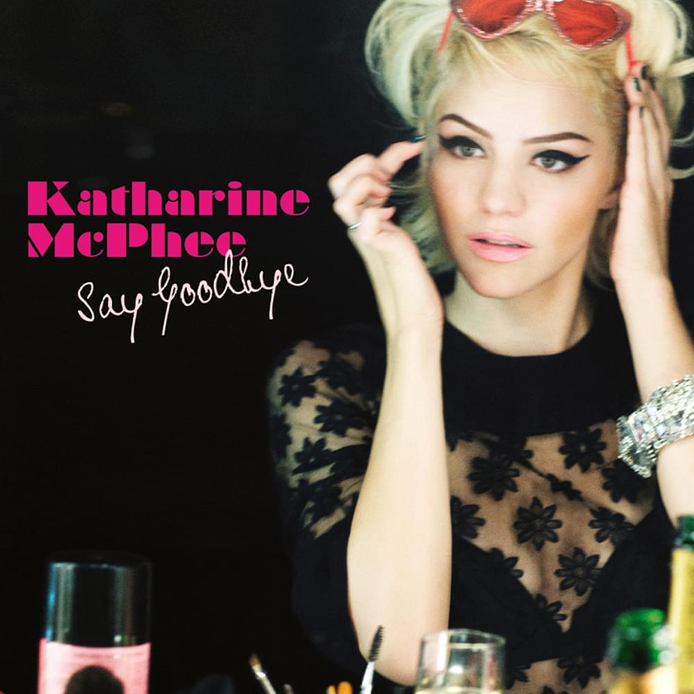 Album cover art for "Say Goodbye" by Katharine McPhee
