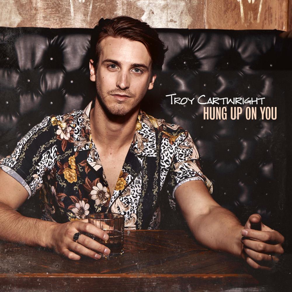 Album cover art for "Hung Up on You" by Troy Cartwright