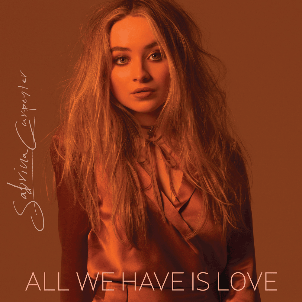 Album cover art for "All We Have Is Love" by Sabrina Carpenter