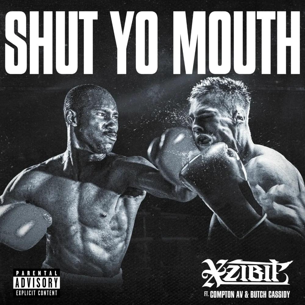 Album cover art for "Shut Yo Mouth" by Xzibit & Compton Av & Butch Cassidy